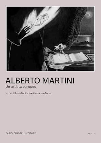 Alberto Martini. Un artista europeo (Scritti. Sezione pittura) von Dario Cimorelli Editore