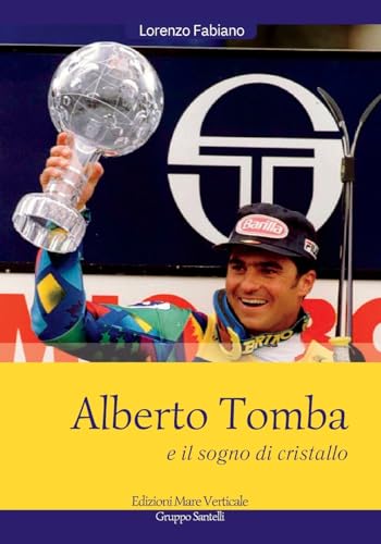 Alberto Tomba e il sogno di cristallo von UOMINI E SOGNI