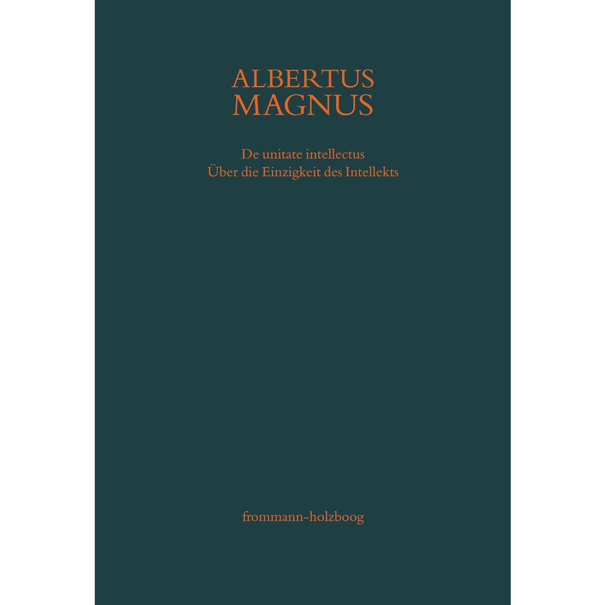 Albertus Magnus. De unitate intellectus von frommann-holzboog