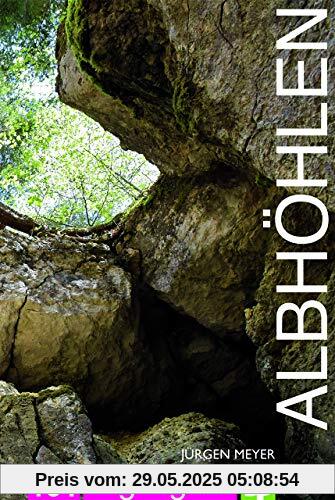 Albhöhlen. 101 Highlights Albhöhlen. 101 Highlights