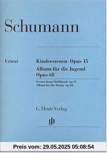 Album für die Jugend op. 68 und Kinderszenen op. 15. Klavier Album für die Jugend op. 68 und Kinderszenen op. 15. Klavier