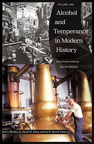 Alcohol and Temperance in Modern History [2 Volumes]: An International Encyclopedia