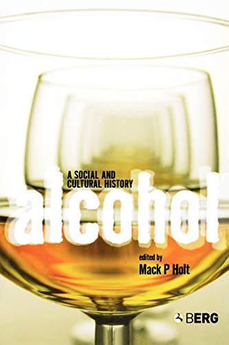 Alcohol: A Social And Cultural History