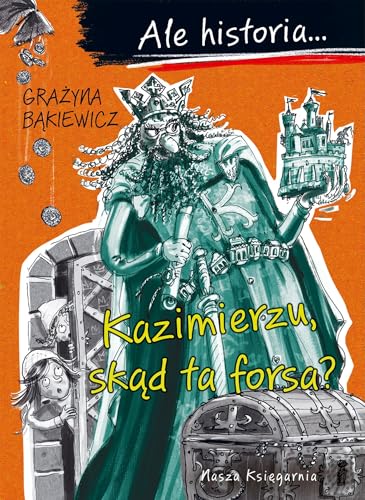 Ale historia... 2 Kazimierzu, skąd ta forsa? von Nasza Księgarnia