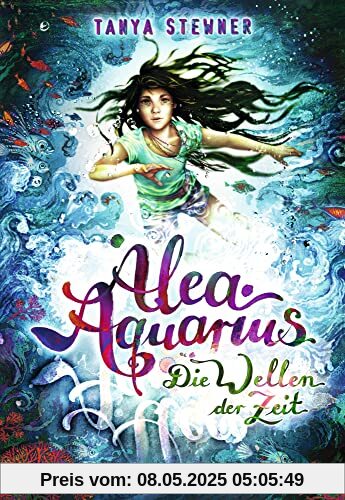 Alea Aquarius 8. Die Wellen der Zeit: Magisches Fantasy-Abenteuer über Freundschaft, Umwelt und die erste Liebe für Kinder ab 10 Jahren Alea Aquarius 8. Die Wellen der Zeit: Magisches Fantasy-Abenteuer über Freundschaft, Umwelt und die erste Liebe für Kinder ab 10 Jahren