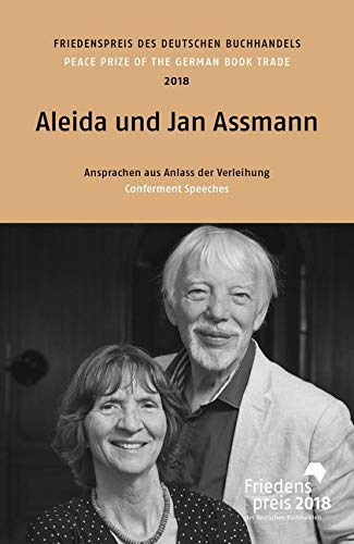 Aleida und Jan Assmann: Friedenspreis des deutschen Buchhandels 2018. Ansprachen aus Anlass der Verleihung. (Friedenspreis des Deutschen Buchhandels - Ansprachen aus Anlass der Verleihung)