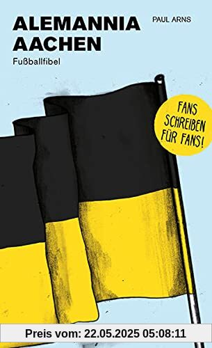 Alemannia Aachen: Fußballfibel (Bibliothek des Deutschen Fußballs)
