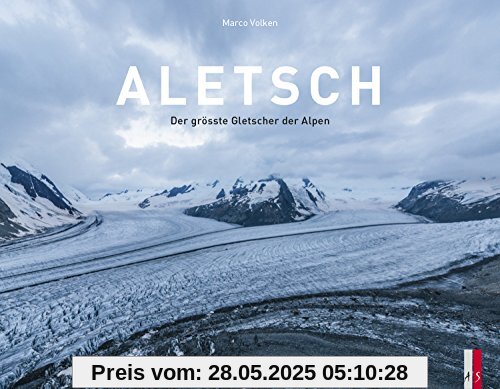 Aletsch - Der grösste Gletscher der Alpen