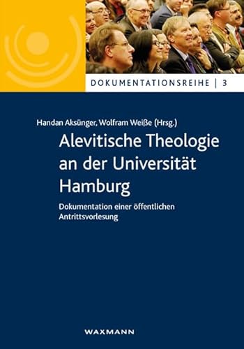 Alevitische Theologie an der Universität Hamburg: Dokumentation einer öffentlichen Antrittsvorlesung (Dokumentationsreihe)