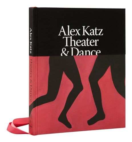 Alex Katz: Theater & Dance: The Art of Performance von Rizzoli Electa