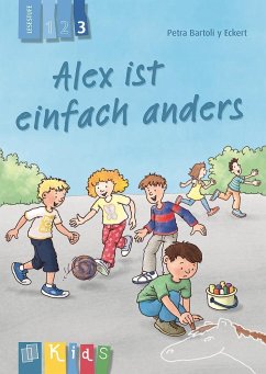 Alex ist einfach anders - Lesestufe 3 von Verlag an der Ruhr