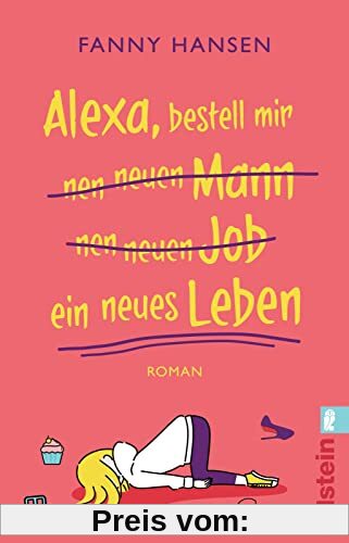 Alexa, bestell mir nen neuen Mann nen neuen Job ein neues Leben: Roman | Bissig-witziger Roman über das Familienleben