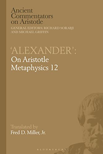 Alexander': On Aristotle Metaphysics 12 (Ancient Commentators on Aristotle)