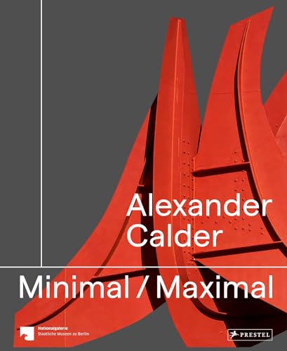 Alexander Calder: Minimal / Maximal (dt./engl.) von Prestel