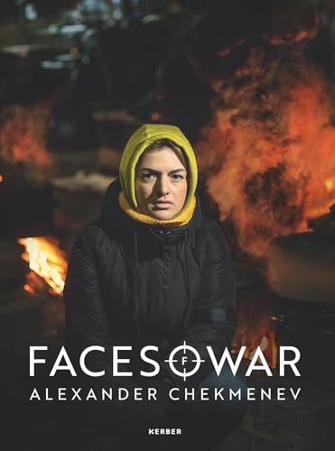 Alexander Chekmenev: Faces of War von Kerber Verlag