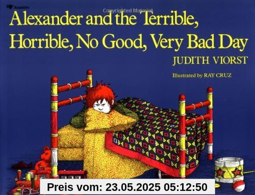 Alexander and the Terrible, Horrible, No Good, Very Bad Day Alexander and the Terrible, Horrible, No Good, Very Bad Day