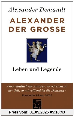 Alexander der Große: Leben und Legende Alexander der Große: Leben und Legende