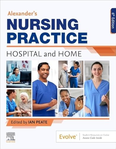 Alexander's Nursing Practice: Hospital and Home von Elsevier