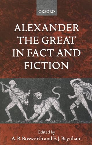 Alexander the Great in Fact and Fiction Alexander the Great in Fact and Fiction