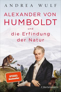 Alexander von Humboldt und die Erfindung der Natur von C. Bertelsmann