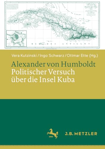 Alexander von Humboldt: Politischer Versuch über die Insel Kuba: Politischer Versuch Über Die Insel Kuba Alexander von Humboldt: Politischer Versuch über die Insel Kuba: Politischer Versuch Über Die Insel Kuba
