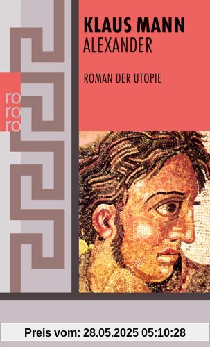 Alexander: Roman der Utopie Alexander: Roman der Utopie