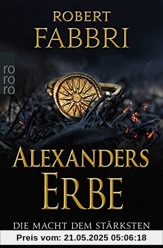 Alexanders Erbe: Die Macht dem Stärksten (Das Ende des Alexanderreichs, Band 1)