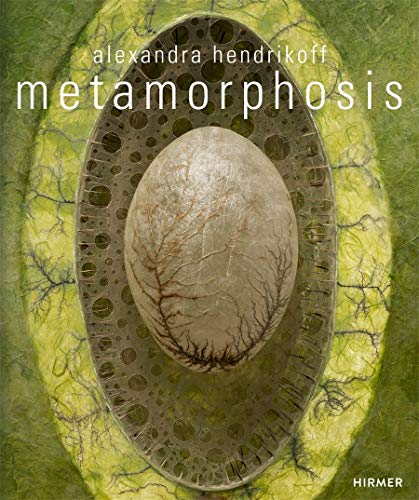 Alexandra Hendrikoff: Metamorphosis von Hirmer