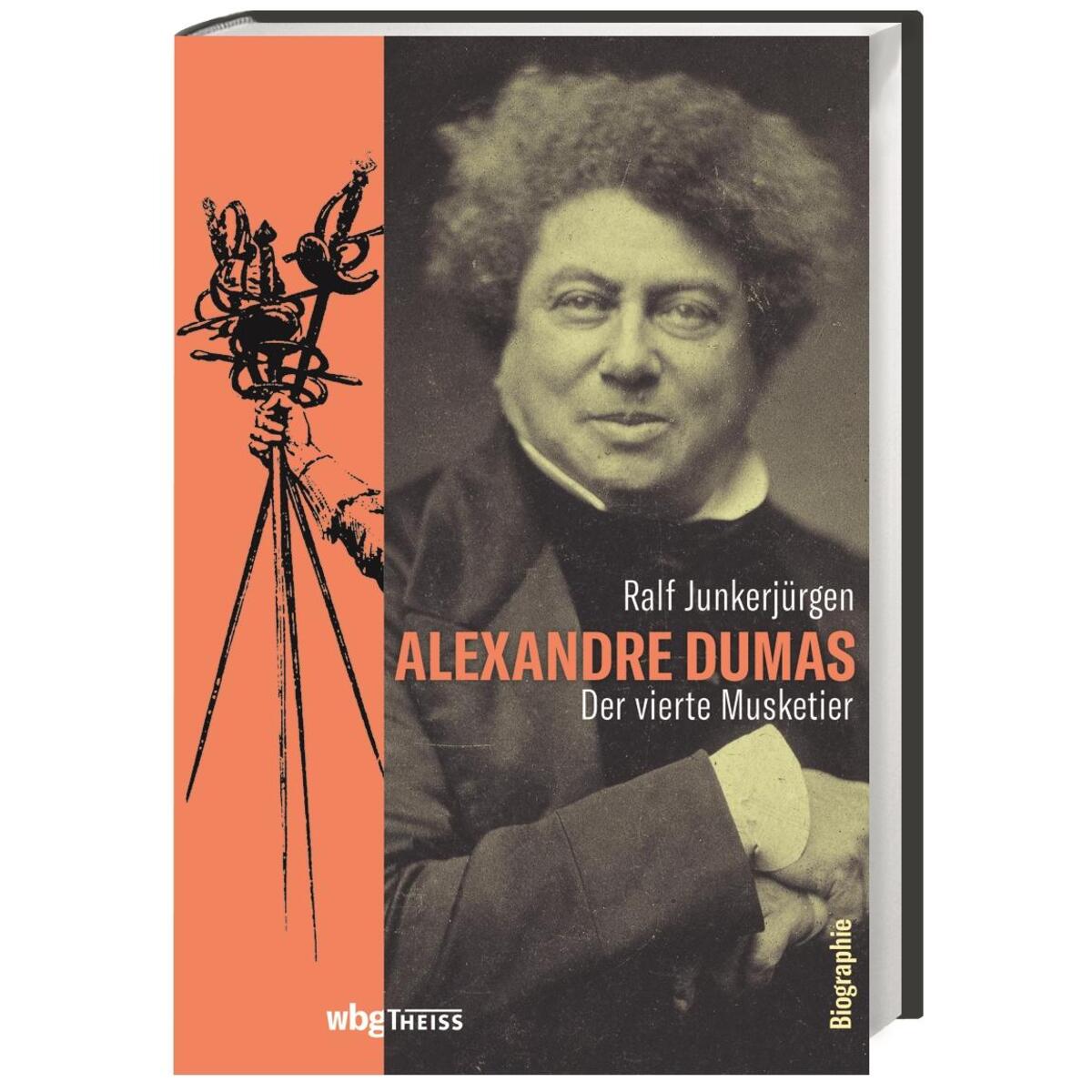 Alexandre Dumas Alexandre Dumas von wbg Theiss
