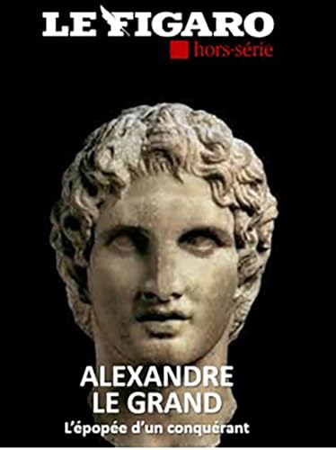 Alexandre le Grand: L'empire impossible von STE DU FIGARO