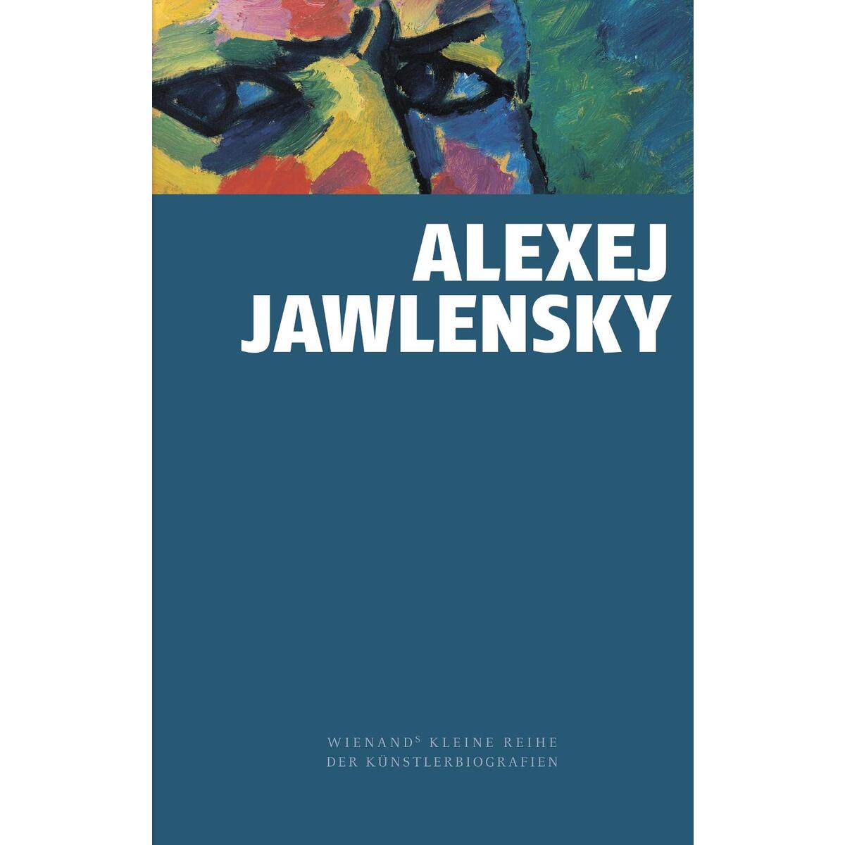 Alexej von Jawlensky von Wienand Verlag & Medien