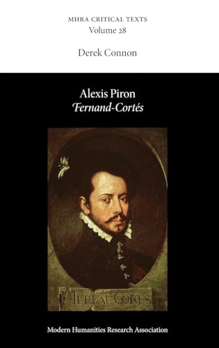 Alexis Piron, Fernand-Cortés (Mhra Critical Texts, Band 28) von Modern Humanities Research Association