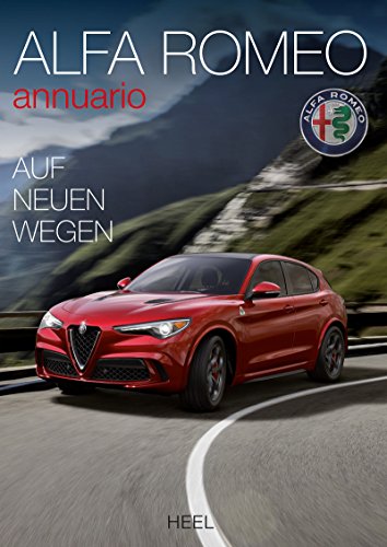 Alfa Romeo Annuario: Das offizielle Alfa Romeo Jahrbuch 2016 von Heel Verlag