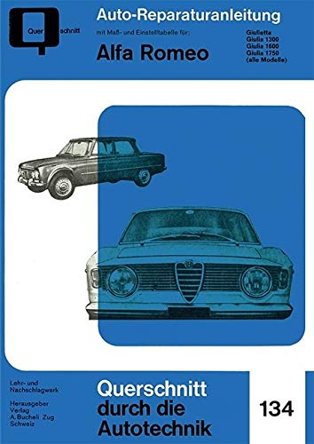 Alfa Romeo Giulietta / Giulia 1300, 1600, 1750 (alle Modelle) (Reparaturanleitungen) von Bucheli Verlags AG