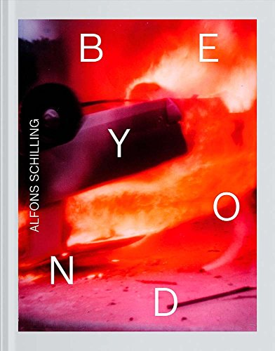 Alfons Schilling: Beyond Photography: Beyond Photography. Katalog zur Ausstellung im Fotomuseum Westlicht