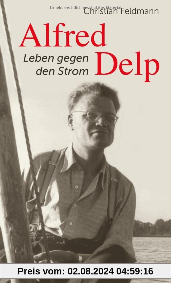 Alfred Delp: Leben gegen den Strom (Biografien)