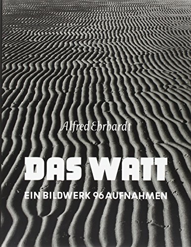 Alfred Ehrhardt: Das Watt von Editions Xavier Barral