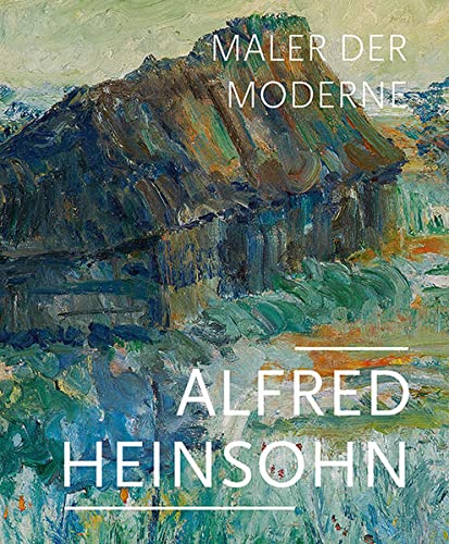 Alfred Heinsohn: Maler der Moderne von Sandstein Kommunikation