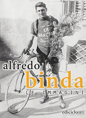 Alfredo Binda. Le immagini (Ediciclo art. Cartoline da collezione) von Ediciclo