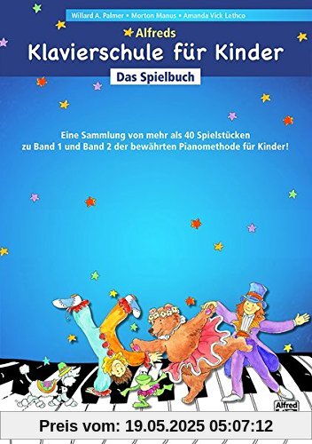 Alfreds Klavierschule für Kinder / Die bewährte Methode für Kinder ab 5 - 6 Jahren basierend auf einer der meistverkauften Klavierschulen weltweit!: ... 1 und 2 der bewährten Pianoschule für Kinder