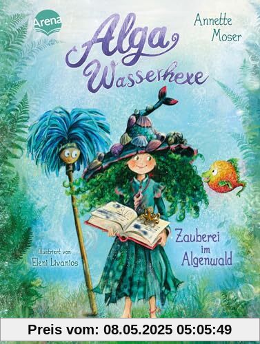 Alga Wasserhexe (1). Zauberei im Algenwald: Magisches Unterwasserabenteuer über Freundschaft und Selbstvertrauen für Kinder ab 7 Jahren zum Selberlesen und Vorlesen