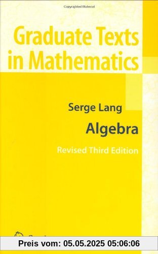 Algebra (Graduate Texts in Mathematics)