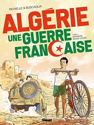 Algérie, une guerre française - Tome 01: Derniers beaux jours von GLÉNAT BD