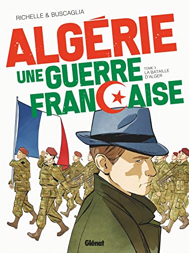 Algérie, une guerre française - Tome 03: La bataille d'Alger