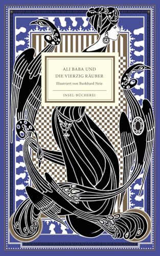 Ali Baba und die vierzig Räuber: Das schönste Märchen aus Tausendundeiner Nacht | Farbintensiv und ausdrucksvoll in Szene gesetzt vom Illustrator ... Großformatige Sonderausgabe (Insel-Bücherei) von Insel Verlag
