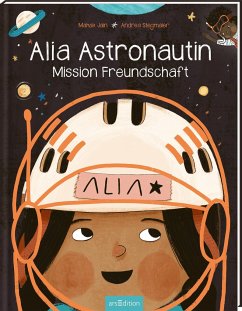Alia Astronautin - Mission Freundschaft von ars edition