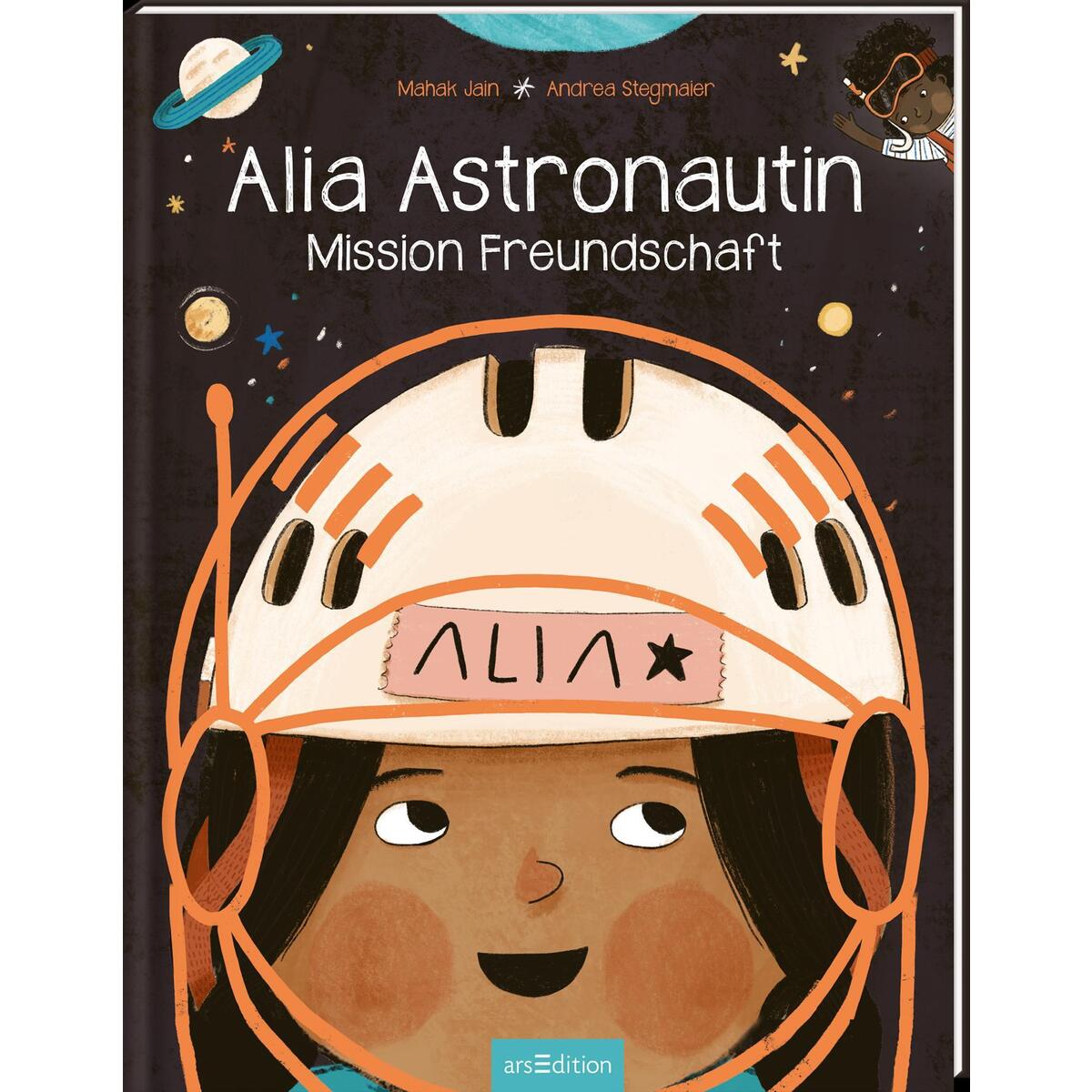 Alia Astronautin - Mission Freundschaft von Ars Edition GmbH