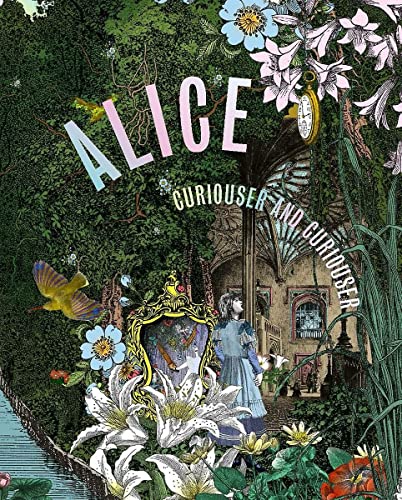 Alice, Curiouser and Curiouser: Curioser and Curioser von Abrams & Chronicle Books