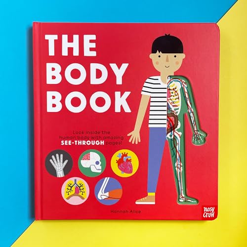 The Body Book: Look inside the human body with amazing SEE-THROUGH pages! (Hannah Alice series)