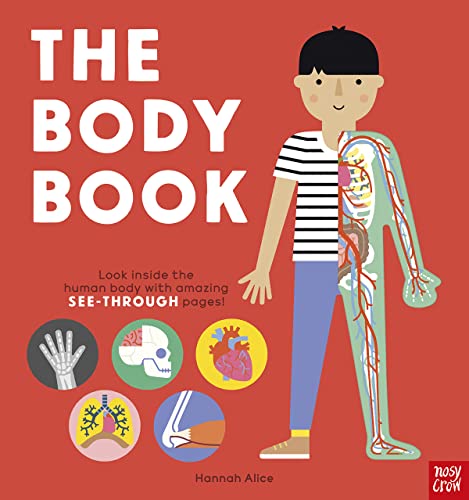 The Body Book: Look inside the human body with amazing SEE-THROUGH pages! (Hannah Alice series) The Body Book: Look inside the human body with amazing SEE-THROUGH pages! (Hannah Alice series)